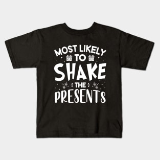 Most Likely To Shake Presents Funny Christmas For Friends and Family Kids T-Shirt